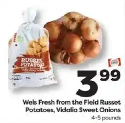 Weis Markets Weis Fresh from the Field Russet Potatoes, Vidalia Sweet Onions offer