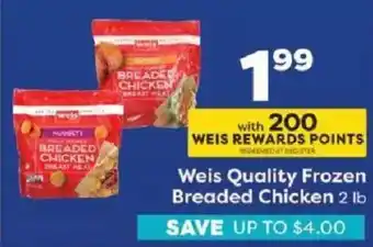 Weis Markets Weis Quality Frozen Breaded Chicken offer