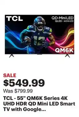 Best Buy TCL - 55 QM6K Series 4K UHD HDR QD Mini LED Smart TV with Google TV (2025) offer