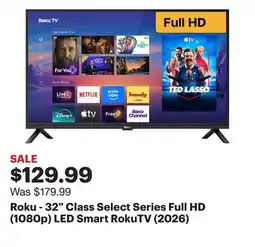 Best Buy Roku - 32 Class Select Series Full HD (1080p) LED Smart RokuTV (2026) offer