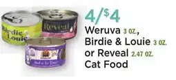 Heinen's Weruva 3 OZ., Birdie & Louie 3 OZ. or Reveal 2.47 OZ. Cat Food offer