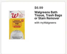 Walgreens Walgreens Bath Tissue, Trash Bags or Stain Remover offer