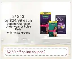 Walgreens Depend Guards or Underwear or Poise Pads offer