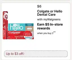 Walgreens Colgate or Hello Dental Care offer