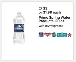 Walgreens Primo Spring Water Products, 20 oz offer