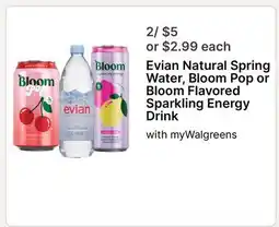 Walgreens Evian Natural Spring Water, Bloom Pop or Bloom Flavored Sparkling Energy Drink offer