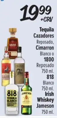 El Super Tequila Cazadores Reposado, Cimarron Blanco o 1800 Reposado, 818 Blanco, Irish Whiskey Jameson offer