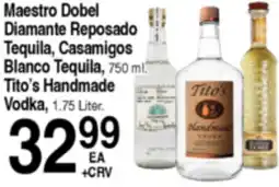 Superior Grocers Maestro Dobel Diamante Reposado Tequila, Casamigos Blanco Tequila, Tito's Handmade Vodka offer