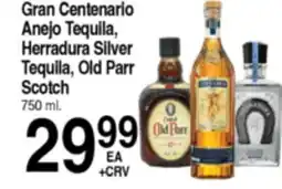Superior Grocers Gran Centenario Anejo Tequila, Herradura Silver Tequila, Old Parr Scotch offer