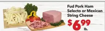 Vallarta Supermarkets Fud Pork Ham Selecto or Mexican String Cheese offer