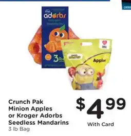 Kroger Crunch Pak Minion Apples or Kroger Adorbs Seedless Mandarins offer