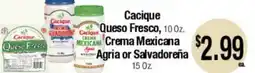 Big Saver Foods Cacique Queso Fresco, 10 OZ. Crema Mexicana Agria o Salvadoreña, 15 Oz offer
