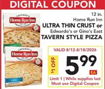 Pete's Fresh Market Home Run Inn ULTRA THIN CRUST or Edwardo's or Gino's East TAVERN STYLE PIZZA offer