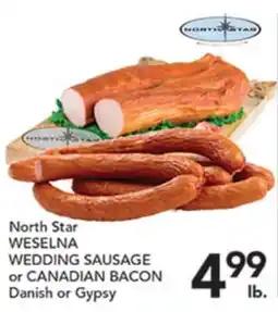 Pete's Fresh Market North Star WESELNA WEDDING SAUSAGE or CANADIAN BACON offer