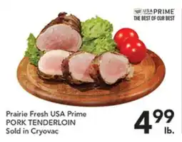 Pete's Fresh Market Prairie Fresh USA Prime PORK TENDERLOIN offer