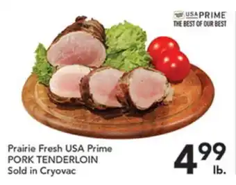 Pete's Fresh Market Prairie Fresh USA Prime PORK TENDERLOIN offer