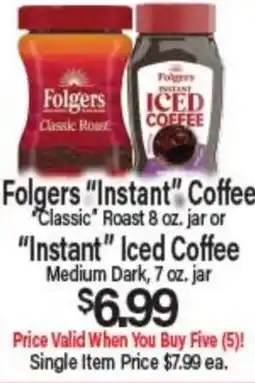Angelo Caputo's Fresh Market Folgers Instant Coffee Classic Roast 8 oz. jar or Instant Iced Coffee Medium Dark, 7 oz. jar offer