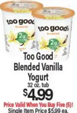 Angelo Caputo's Fresh Market Too Good Blended Vanilla Yogurt offer