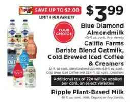 ShopRite Blue Diamond Almondmilk, Califia Farms Barista Blend Oatmilk, Cold Brewed Iced Coffee & Creamers, Ripple Plant-Based Milk offer