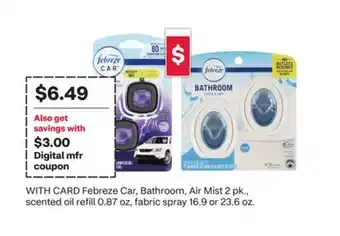 CVS Febreze Car, Bathroom, Air Mist 2 pk., scented oil refill 0.87 oz, fabric spray 16.9 or 23.6 oz offer
