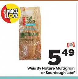 Weis Markets Weis By Nature Multigrain or Sourdough Loaf offer