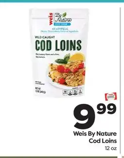Weis Markets Weis By Nature Cod Loins offer