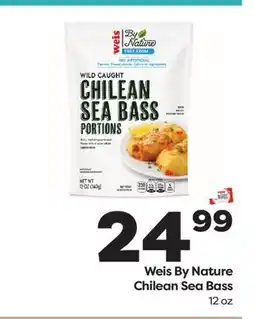Weis Markets Weis By Nature Chilean Sea Bass offer