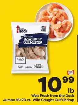 Weis Markets Weis Fresh from the Dock Jumbo 16/20 ct. Wild Caught Gulf Shrimp offer