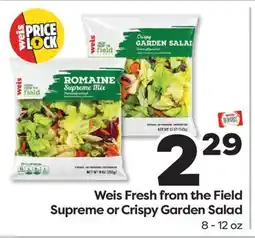Weis Markets Weis Fresh from the Field Supreme or Crispy Garden Salad offer