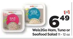 Weis Markets Weis2Go Ham, Tuna or Seafood Salad offer