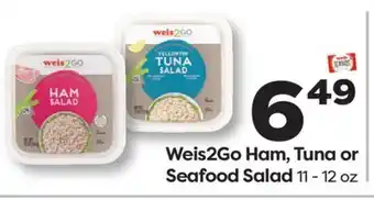 Weis Markets Weis2Go Ham, Tuna or Seafood Salad offer