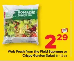 Weis Markets Weis Fresh from the Field Supreme or Crispy Garden Salad offer