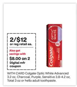 CVS Colgate Optic White Advanced, Charcoal, Purple, Sensitive 3.2 oz-4.2 oz or hello adult toothpaste offer