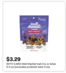 CVS Well Market trail mix or bites 3-5 oz (excludes probiotic keto 5 oz) offer