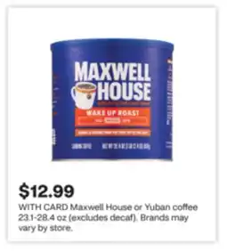 CVS Maxwell House or Yuban coffee 23.1-28.4 oz (excludes decaf) offer