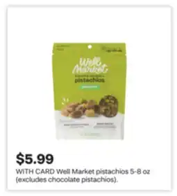 CVS Well Market pistachios 5-8 oz (excludes chocolate pistachios) offer