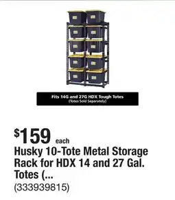 The Home Depot Husky 10-Tote Metal Storage Rack for HDX 14 and 27 Gal. Totes (50 in. W x 78 in. H x 24 in. D) offer