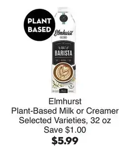 Bristol Farms Elmhurst Plant-Based Milk or Creamer offer