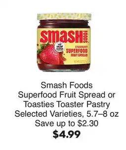 Bristol Farms Smash Foods Superfood Fruit Spread or Toasties Toaster Pastry offer