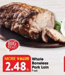 Great Valu Markets Whole Boneless Pork Loin offer