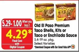 Great Valu Markets Old El Paso Premium Taco Shells, Kits or Taco or Enchillada Sauce offer