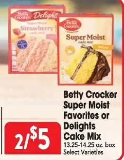 Great Valu Markets Betty Crocker Super Moist Favorites or Delights Cake Mix offer