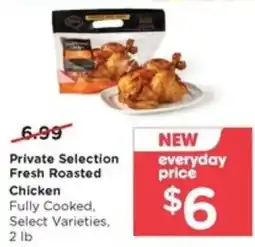 Pay Less Private Selection Fresh Roasted Chicken offer