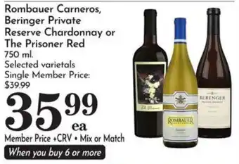 Rombauer Carneros, Beringer Private Reserve Chardonnay or The Prisoner Red