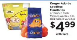 Pay Less Kroger Adorbs Seedless Mandarins or Crunch Pack Minions Apples offer