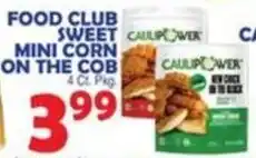 Bravo Supermarkets Food Club sweet mini corn on the cob offer