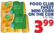Bravo Supermarkets Food Club sweet mini corn on the cob offer