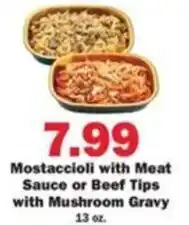 Schnucks Mostaccioli with Meat Sauce or Beef Tips with Mushroom Gravy offer