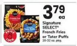 Safeway Signature SELECT French Fries or Tater Puffs offer