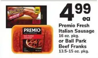 Premio Fresh Italian Sausage or Ball Park Beef Franks